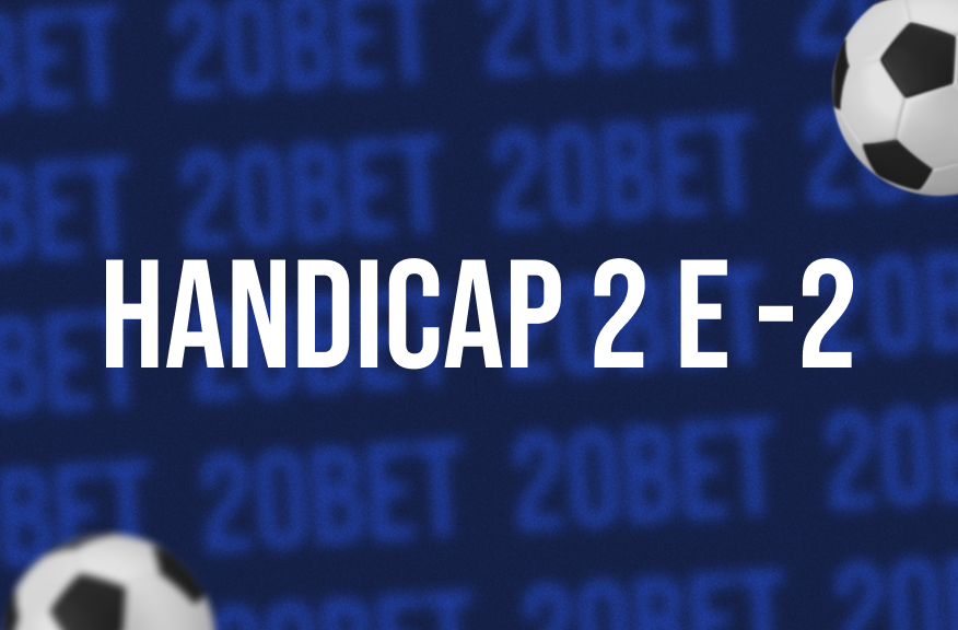 O que é Handicap +2 e -2?