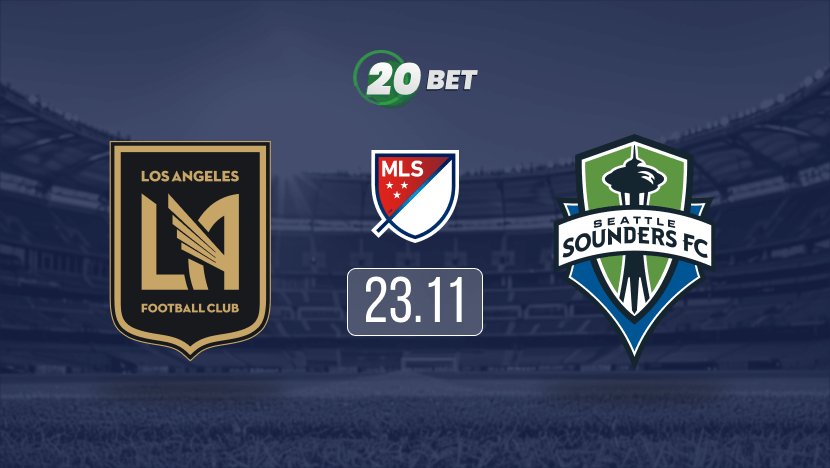 Los Angeles FC vs Seattle Sounders Prediction, Betting Tips and Odds at 20Bet Blog 23.11.2024