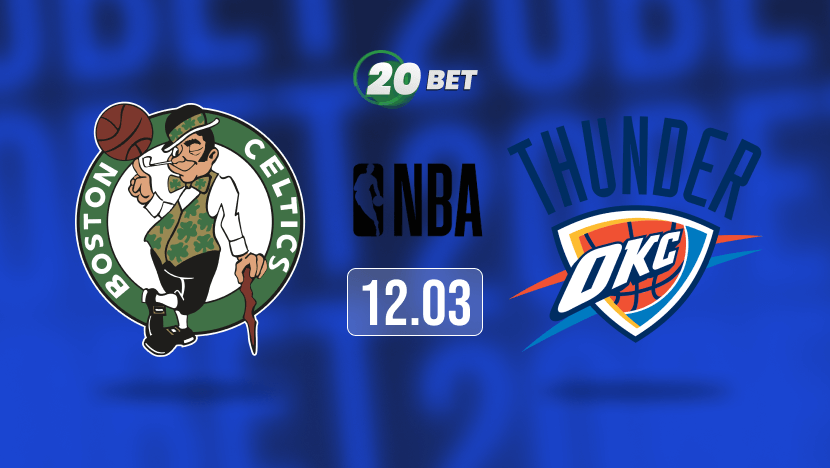 Boston Celtics vs Oklahoma City Thunder Prediction, Betting Tips and Odds at 20Bet Blog