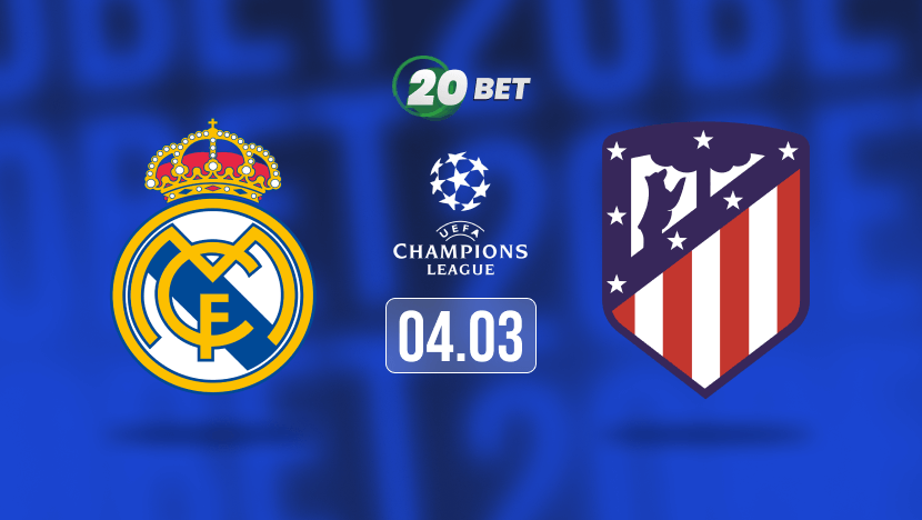 Real Madrid vs Atlético Madrid Prediction, Betting Tips and Odds at 20Bet Blog