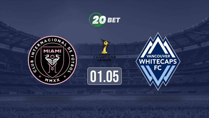 Inter Miami vs Vancouver Whitecaps Prediction, Preview, Team News and Lineups 01.05.2025