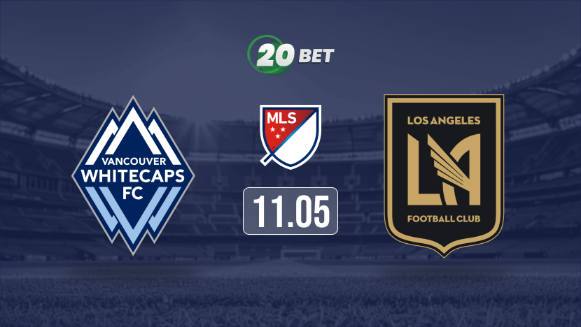 Vancouver Whitecaps FC vs Los Angeles FC Prediction, Preview, Team News and Lineups