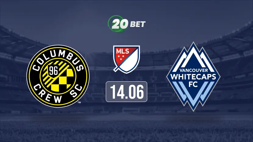 Columbus Crew vs Vancouver Whitecaps Prediction, Preview, Team News and Lineups