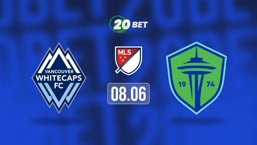 Vancouver Whitecaps vs Seattle Sounders Prediction, Preview, Team News and Lineups