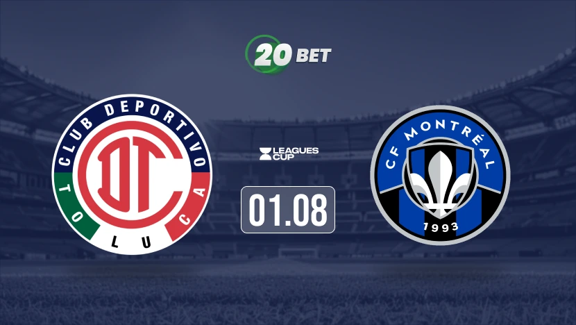 Toluca FC vs CF Montreal Prediction, Preview, Team News and Lineups