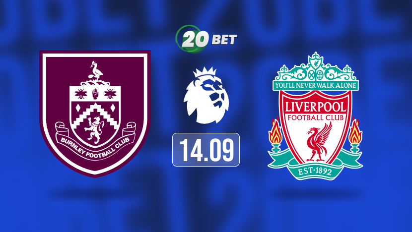 Burnley vs Liverpool Prediction, Preview, Team News and Lineups