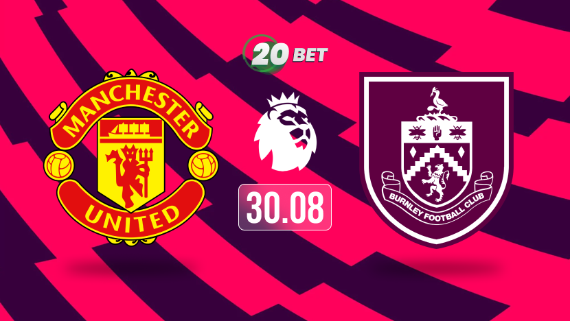 Manchester United vs Burnley Prediction, Preview, Team News and Lineups