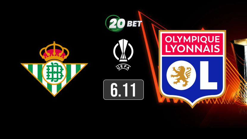 Betis vs Lyon Prediction, Preview, Team News and Lineups
