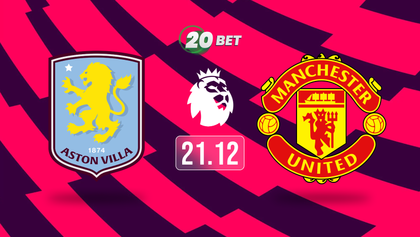 Aston Villa vs Manchester United Prediction, Preview, Team News and Lineups