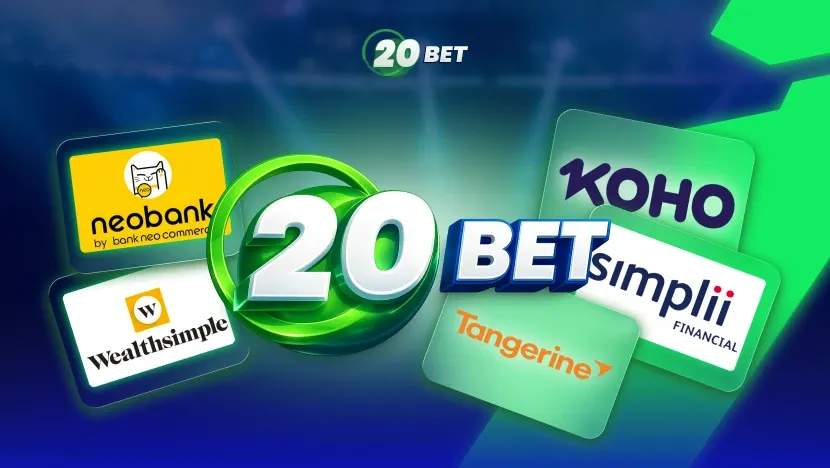 20Bet and Canadian Digital Banks: Using KOHO, Neo, Wealthsimple, Simplii, and Tangerine